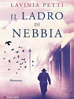 Il ladro di nebbia di Lavinia Petti: tra realtà e fantasia