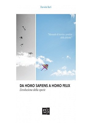 Da Homo Sapiens a Homo Felix