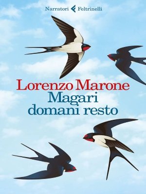 Magari domani resto: torna lo scrittore Lorenzo Marone