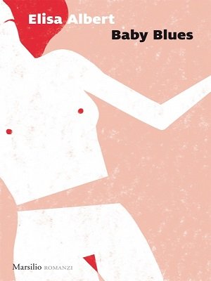 Baby Blues, un romanzo di Elisa Albert