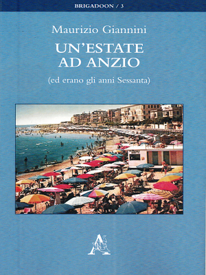 Un'estate ad Anzio, un romanzo di Maurizio Giannini