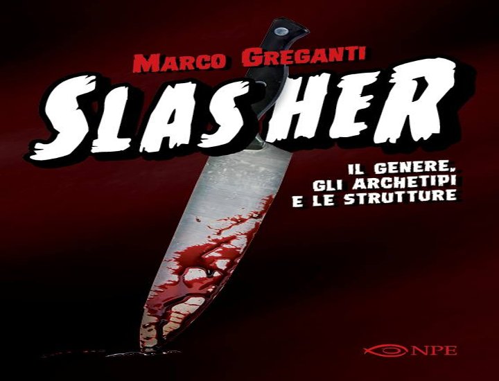 Slasher di Marco Greganti. Come funziona un horror?