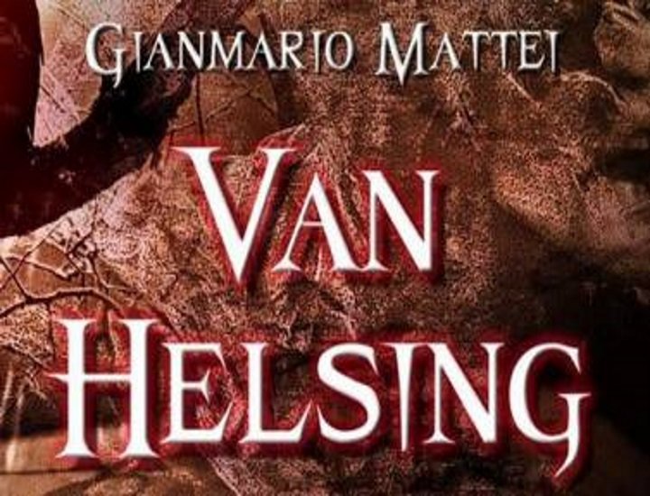 “ Van Helsing “: via alla saga di Gianmario Mattei
