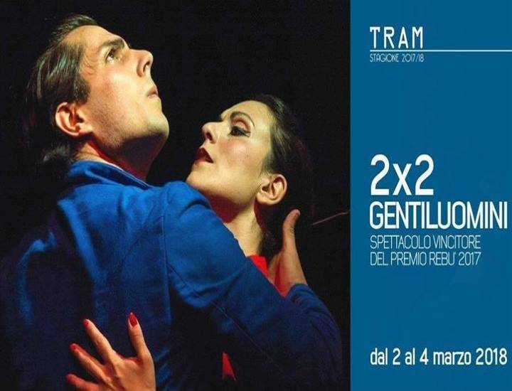 2x2 Gentiluomini di Alessandro Paschitto al Tram: amicizia, amore e incomprensioni di genere