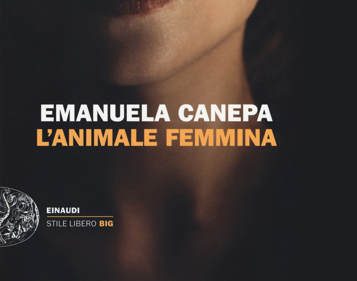 L'animale femmina di Emanuela Canepa, Einaudi Editore