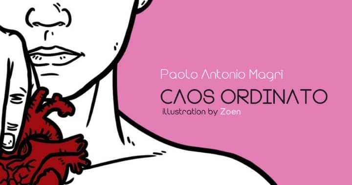 Paolo Antonio Magrì e il suo Caos Ordinato illustrato by Zoen.