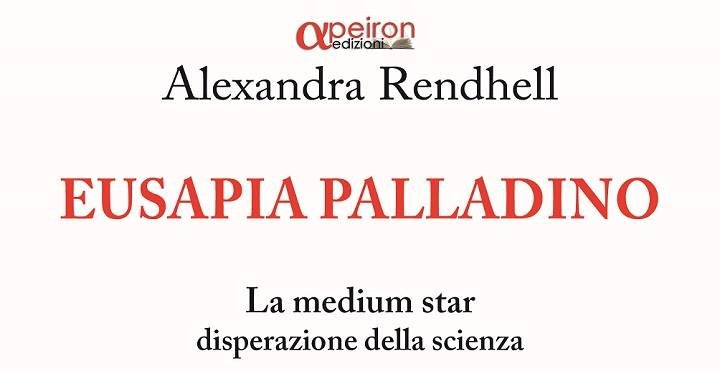 Eusapia Palladino, di Alexandra Rendhell.