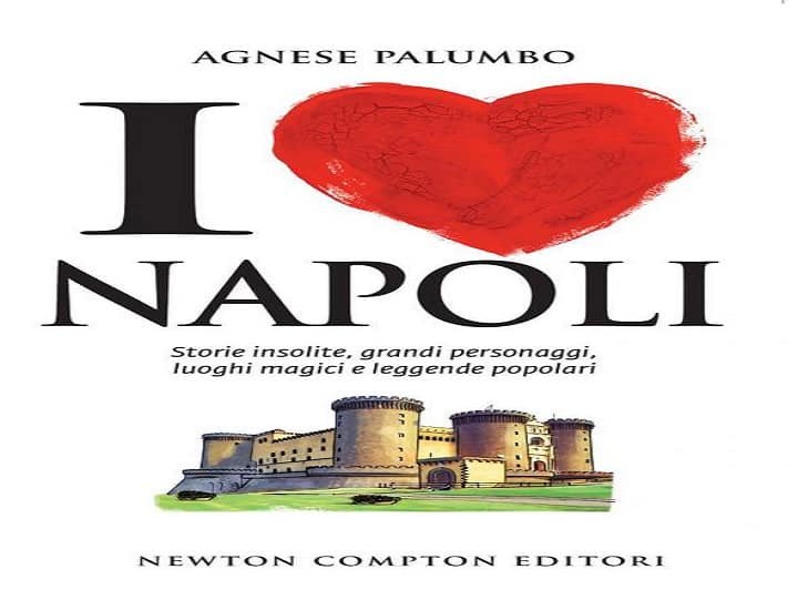 I love Napoli : Storie insolite e luoghi magici