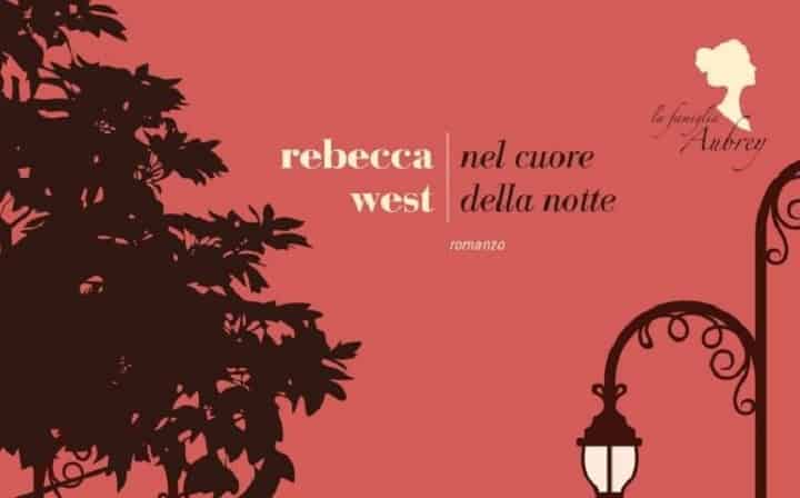 Nel cuore della notte, il secondo capitolo sulla famiglia Aubrey di Rebecca West