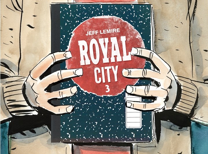 Royal City Volume 3: ultimo volume della graphic novel di Jeff Lemire