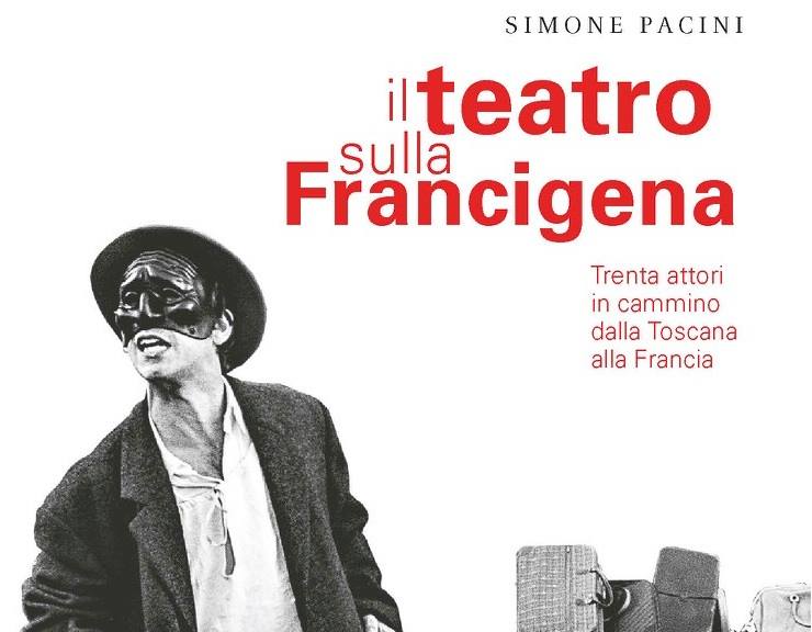 Il teatro sulla Francigena di Simone Pacini