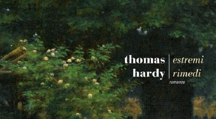 Estremi rimedi, un romanzo di Thomas Hardy