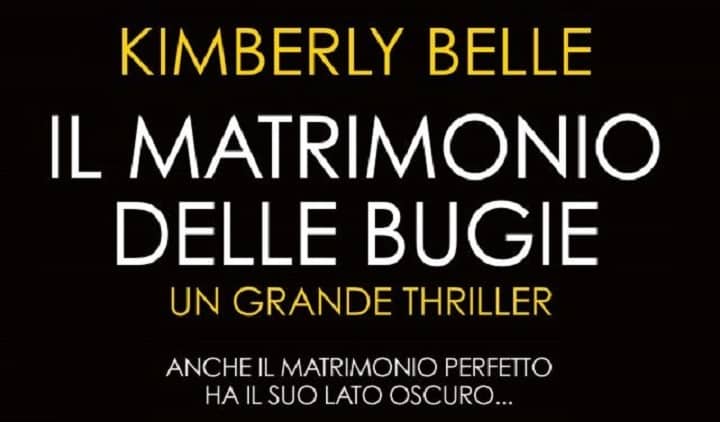 Il matrimonio delle bugie, un thriller di Kimberly Belle