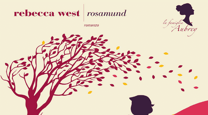 Rosamund, il capitolo conclusivo della trilogia ideata da Rebecca West