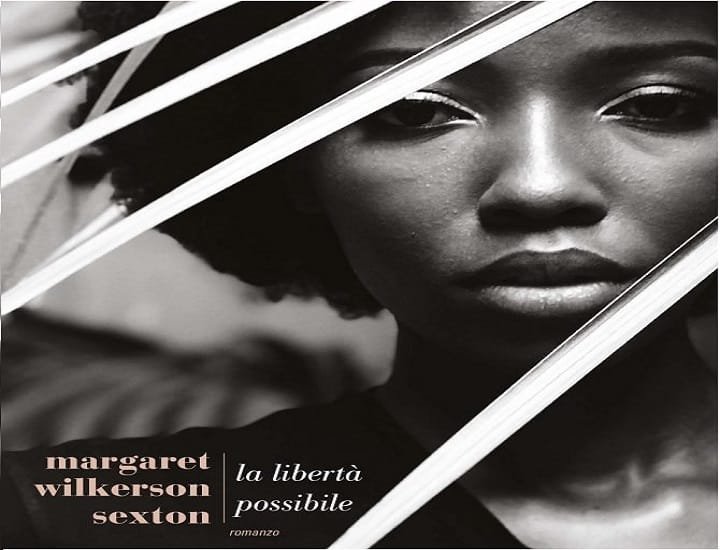 La libertà possibile, il brillante esordio di Margaret Wilkerson Sexton