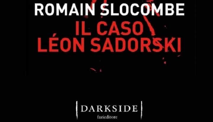Il caso Léon Sadorski, il thriller poliziesco di Romain Slocombe