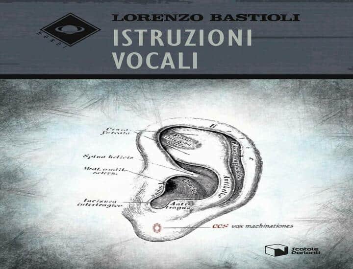 Istruzioni vocali: il nuovo romanzo di Lorenzo Bastioli