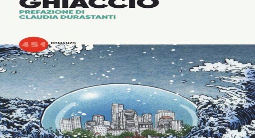 Ghiaccio: il romanzo "profetico" di Anna Kavan