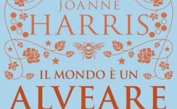 Il mondo è un alveare Joanne Harris