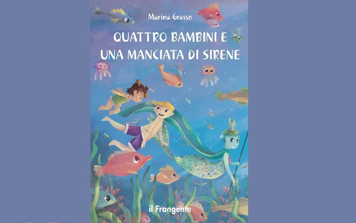 Quattro bambini e una manciata di sirene di Marina Grasso | Recensione