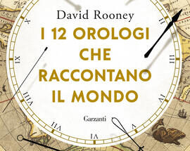 i 12 orologi che raccontano il mondo