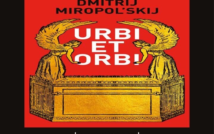 Urbi et orbi: il nuovo romanzo di Dimitrij miropol'skij