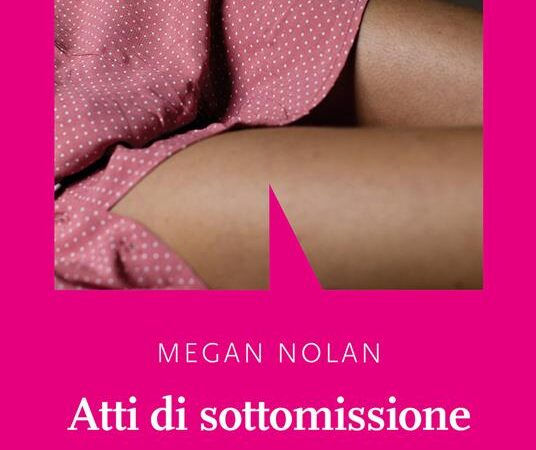 Atti di sottomissione Megan Nolan