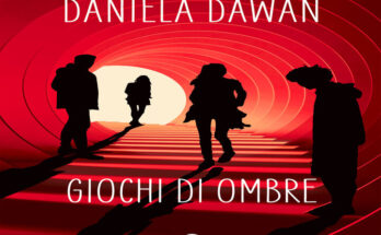 Giochi di ombre: di Daniela Dawan. Recensione