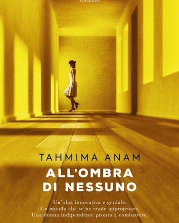 All’ombra di nessuno di Tahmima Anam | Recensione