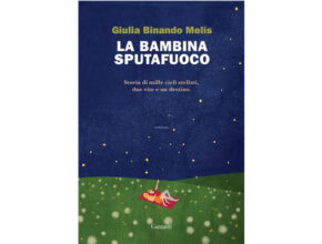 La bambina sputafuoco di Giulia Binando Melis I Recensione