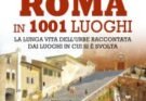 La storia di Roma in 1001 luoghi