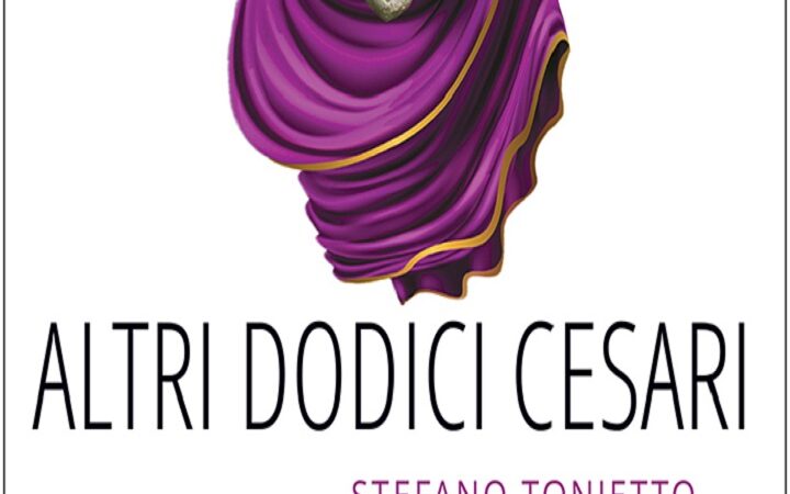 Altri dodici Cesari di Stefano Tonietto