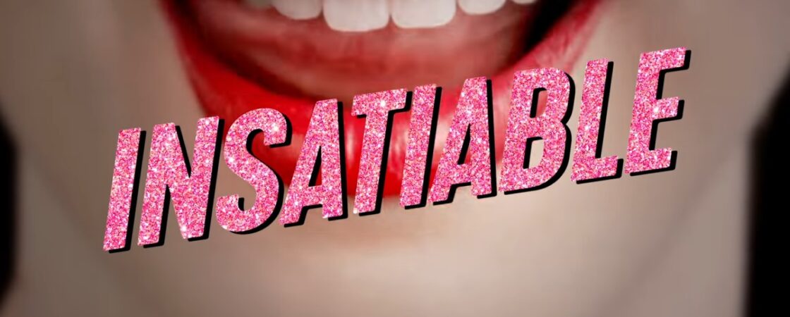 Insatiable