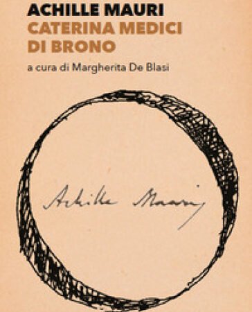 Caterina Medici di Brono, di Achille Mauri