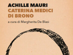 Caterina Medici di Brono, di Achille Mauri