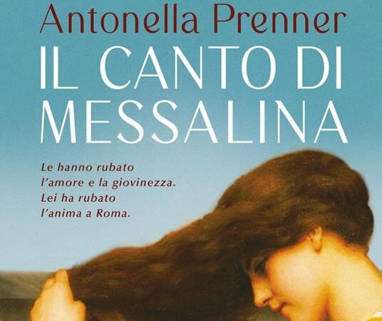 Il canto di Messalina, il romanzo storico di Antonella Prenner | Recensione