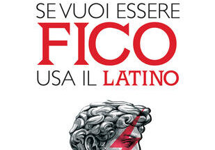 Se vuoi essere fico, usa il latino. Recensione