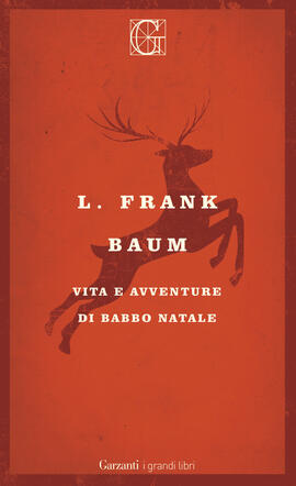 Copertina libro: Vita e avventure di Babbo Natale - L. Frank Baum 5 libri da regalare a Natale: una selezione di titoli perfetta per immergersi nell’atmosfera natalizia e non scontentare nessuno.