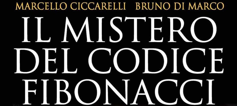 Il mistero del codice Fibonacci, di Di Marco e Ciccarelli