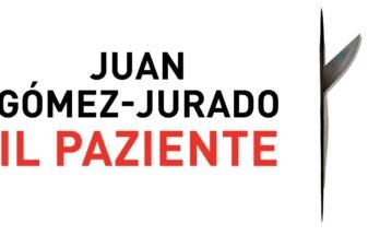 Il paziente, l'ultimo thriller di Juan Gòmez-Jurado I Recensione