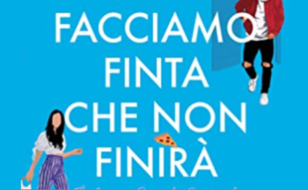 facciamo finta che non finirà