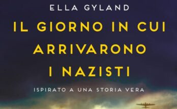 Il giorno in cui arrivarono i nazisti, di Ella Gyland I Recensione