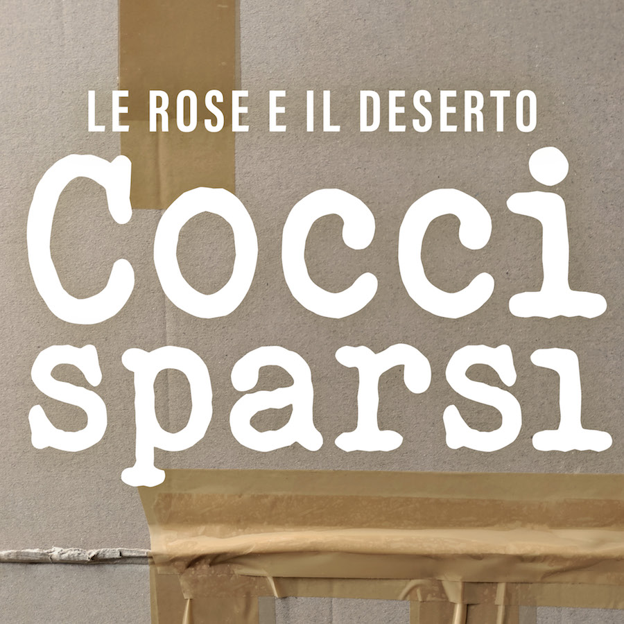 Le Rose e il Deserto: sono “Cocci Sparsi” e sono canzoni delicate
