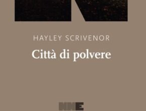 Città di polvere, romanzo d'esordio di Hayley Scrivenor I Recensione