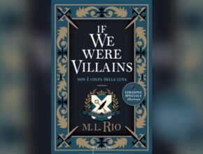 If we were villains di M. L. Rio