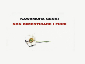 Non dimenticare i fiori di Kawamura Genki | Recensione