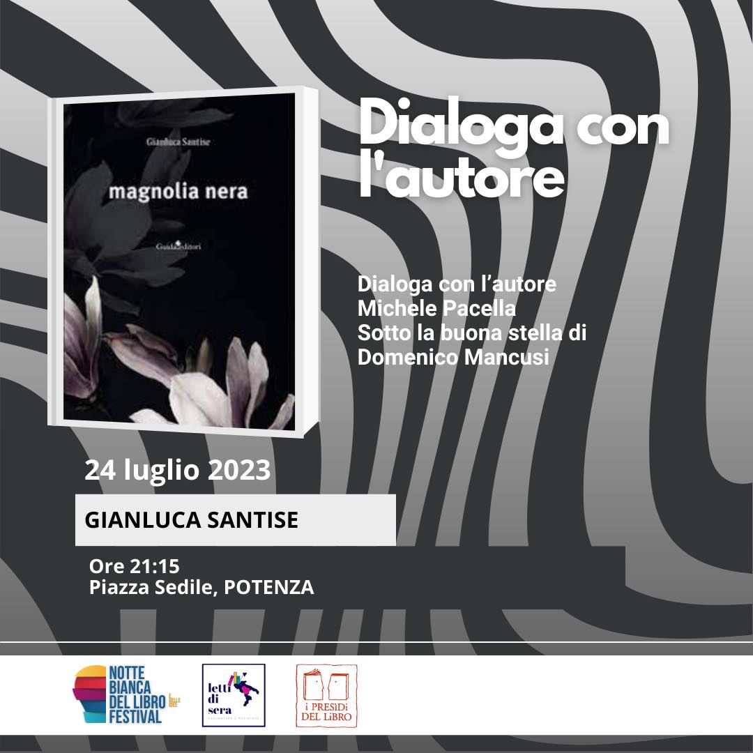 Il romanzo MAGNOLIA NERA alla NOTTE BIANCA DEL LIBRO di POTENZA / 24 luglio 2023