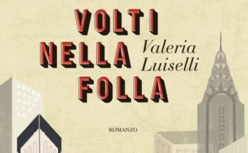 Volti nella folla, il nuovo libro di Valeria Luiselli | Recensione