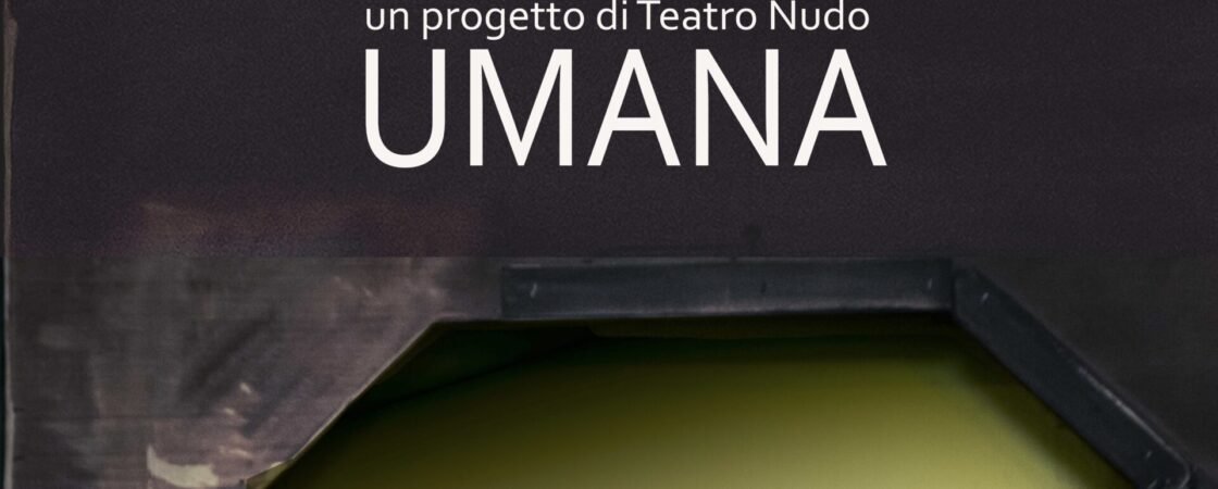 "Umana" (Teatro Nudo)