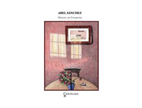 Abel Sánchez di Miguel de Unamuno | Recensione